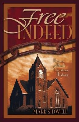 Read Free Indeed Heroes Of Black Christian History By Mark Sidwell
