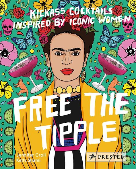 Full Download Free The Tipple Kickass Cocktails Inspired By Iconic Women By Jennifer Croll