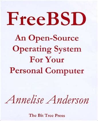 Read Freebsd An Opensource Operating System For Your Personal Computer By Annelise Anderson