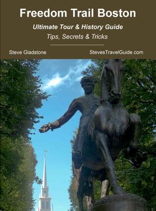 Full Download Freedom Trail Boston  Ultimate Tour  History Guide  Tips Secrets  Tricks By Steve Gladstone