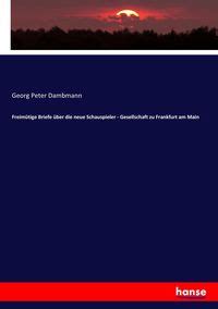 Freimüthige briefe über die neue schauspieler  gesellschaft zu frankfurt am mayn. - Standard methods for the examination of dairy products 17th edition.