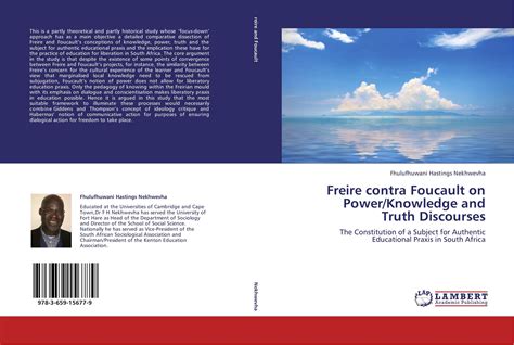 Freire contra Foucault on Power/Knowledge and Truth Discourses: …