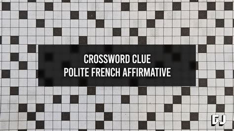 French assent is a crossword puzzle clue that we have spotted 6 times. There are related clues (shown below). ... Yes, to Yves "Certainement!" Non's opposite; Yes, in Paris; Versailles agreement; Arles affirmative; Recent usage in crossword puzzles: LA Times - Dec. 11, 2022; LA Times - Sept. 13, 2018; Sheffer - June 1, 2018; Sheffer - Oct. 25 ...