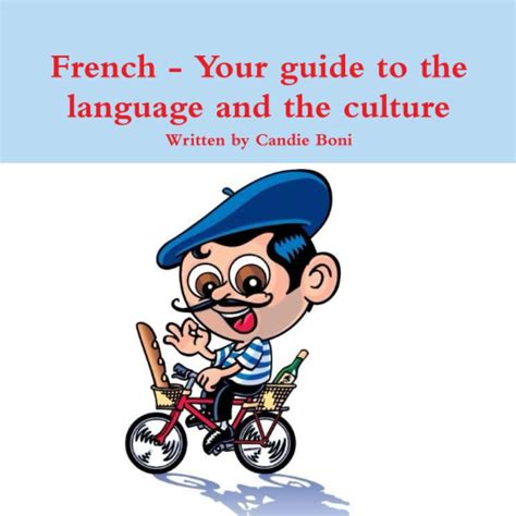 French your guide to the language and the culture by candie boni. - Bmw e34 525 tds user manual.
