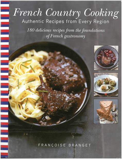 Full Download French Country Cooking Authentic Recipes From Every Region By Franoise Branget
