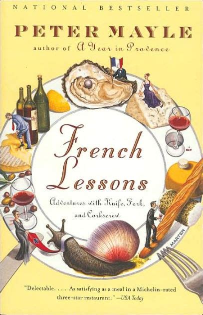 Download French Lessons Adventures With Knife Fork And Corkscrew By Peter Mayle