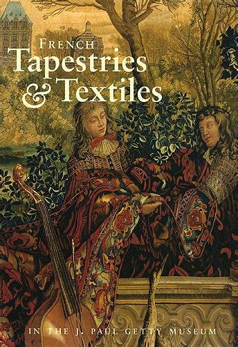Read French Tapestries  Textiles In The J Paul Getty Museum By Charissa Bremerdavid