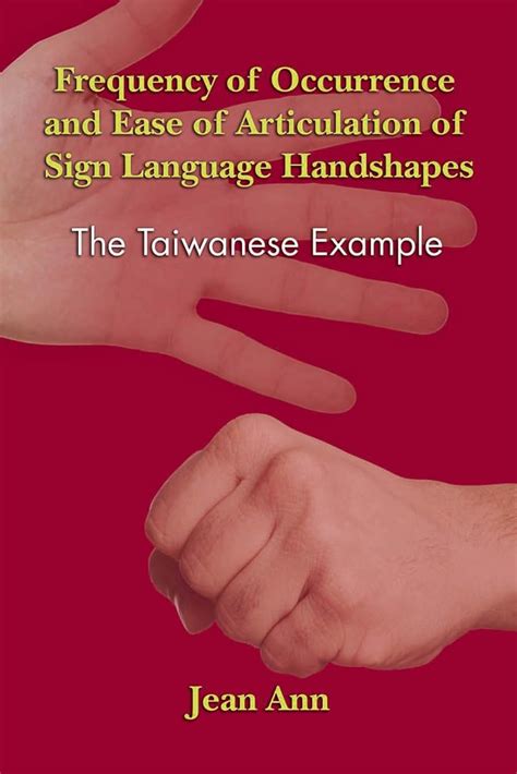 Frequency Of Occurrence And Ease Of Articulation Of Sign Language Handshapes The Taiwanese Example