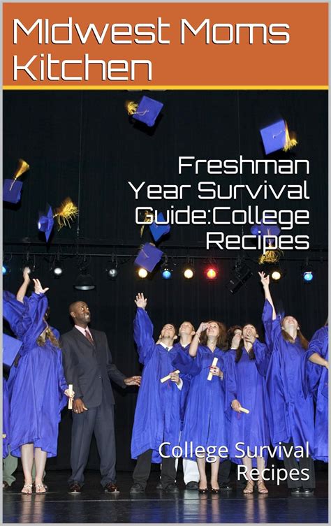 Freshman year survival guidecollege recipes college survival recipes out on my own mom book 1. - Joyce meyer battlefield of the mind study guide.