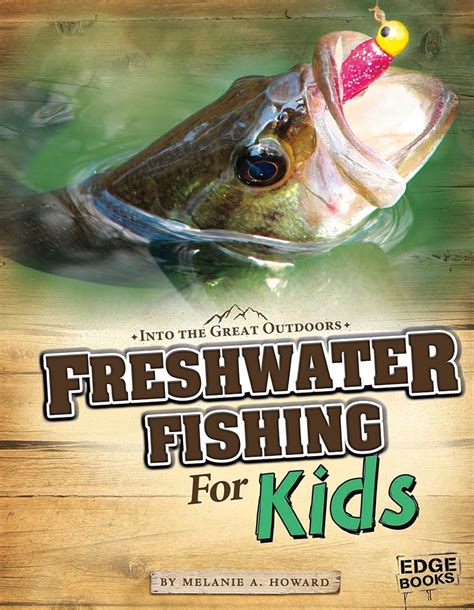 Full Download Freshwater Fishing For Kids By Melanie A Howard