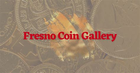 Fresno coin gallery. Welcome to the Fresno Numismatic . Society Webpage. Home. News 