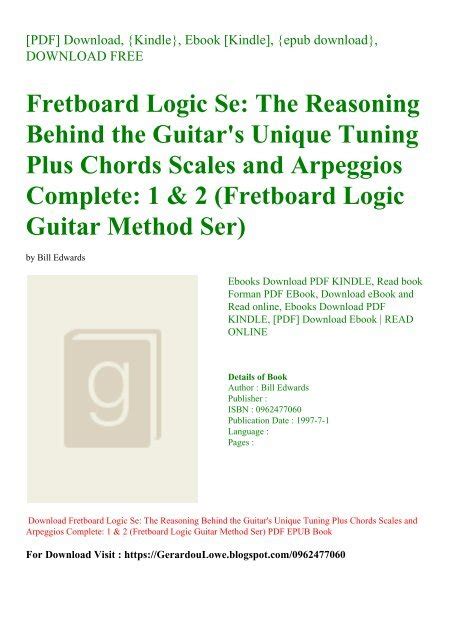 Full Download Fretboard Logic Se The Reasoning Behind The Guitars Unique Tuning Plus Chords Scales And Arpeggios Complete 1  2 Fretboard Logic Guitar Method Ser By Bill Edwards