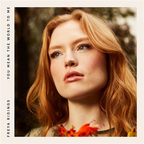 Freya Ridings: You Mean the World to Me
