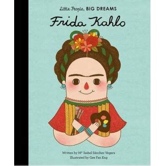 Download Frida Kahlo Little People Big Dreams 2 By M Isabel Snchez Vegara