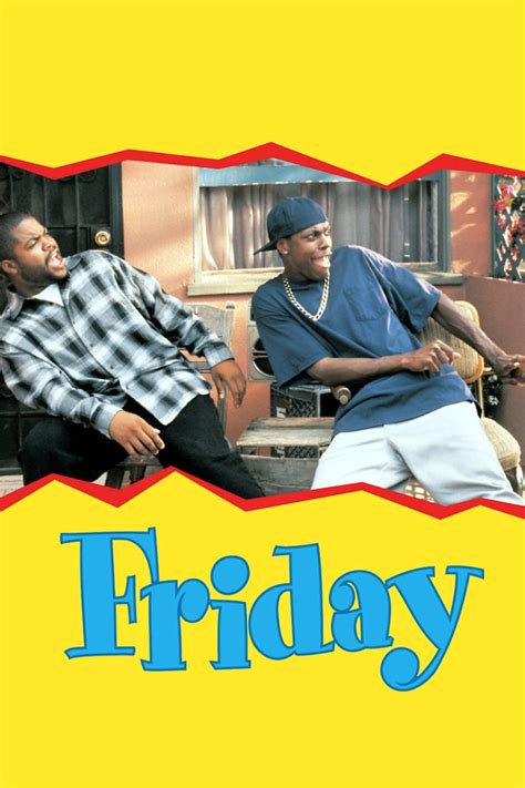 Friday 1995 movie. Gallery of 10 movie poster and cover images for Friday (1995). Synopsis: Craig and Smokey are two guys in Los Angeles hanging out on their porch on a Friday afternoon, smoking and drinking, looking for something to do. 