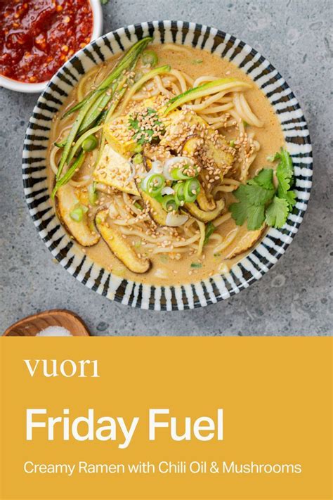 Friday Fuel: Creamy Ramen Recipe with Chili Oil Vuori