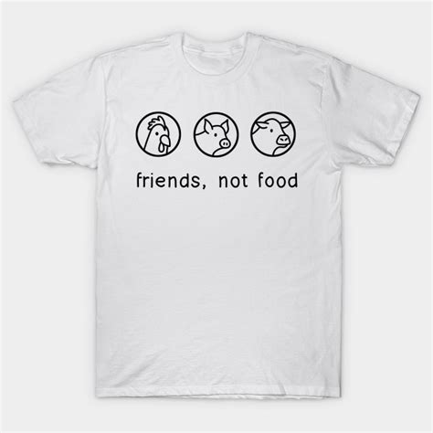 Friends Not Foods T-Shirts TeePublic