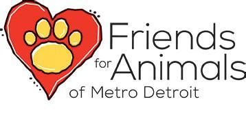 Friends for animals of metro detroit. Mar 4, 2024 · The Friends for Animals of Metro Detroit is a 501(c)(3) tax-exempt, nonprofit organization (Tax ID No. 38-3171570). Your generous donations are 100% appreciated and 100% tax deductible. FRIENDS NEWSLETTER 