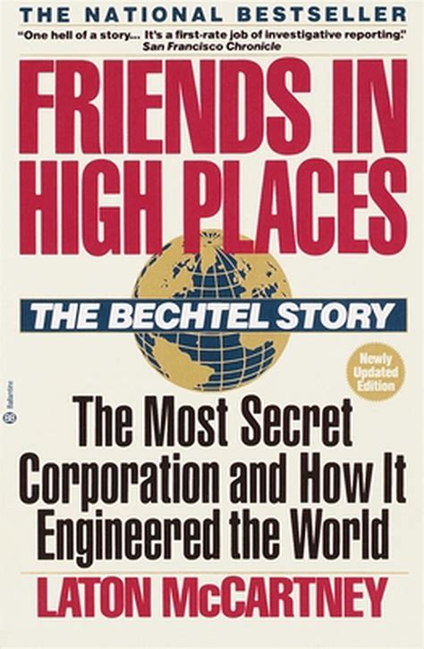 Download Friends In High Places The Bechtel Story  The Most Secret Corporation And How It Engineered The World By Laton Mccartney