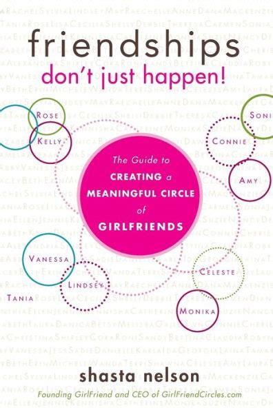 Friendships dont just happen the guide to creating a meaningful circle of girlfriends. - Lebensorientierte prüfung der 12. klasse zur jahresmitte 2015.