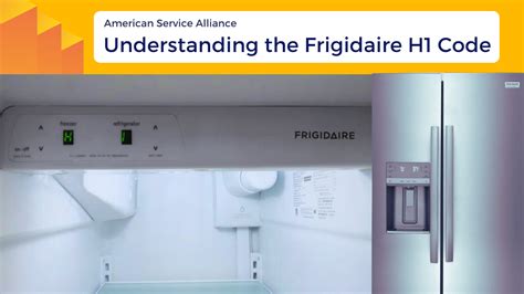 My frigidaire side by side refrigerator is showing H1 code on refrigerator side and not cooling appropriately (temp is at 55 degrees). The freezer is working fine. Contractor's Assistant: How old is your Frigidaire fridge? 4-5 yrs old. Contractor's Assistant: How long has this been going on with your Frigidaire refrigerator? What have you tried .... 