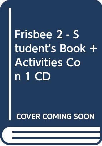 Frisbee 2   student's book   activities con 1 cd. - Manual de utilizare indesit iwc 6105.