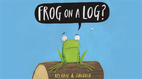 Frog on a Log Books for Kids Read Aloud YouTube Rhyming patterns