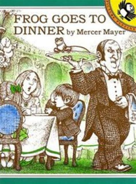 Full Download Frog Goes To Dinner By Mercer Mayer