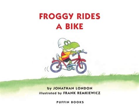 Read Online Froggy Rides A Bike By Jonathan London