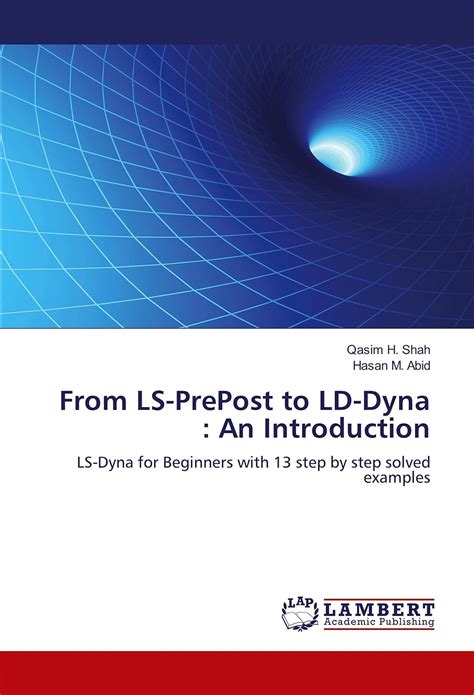 From LS-PREPOST to LS-DYNA: an introduction: LS-Dyna for …