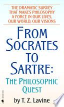 From Socrates to Sartre: The Philosophic Quest - Google …