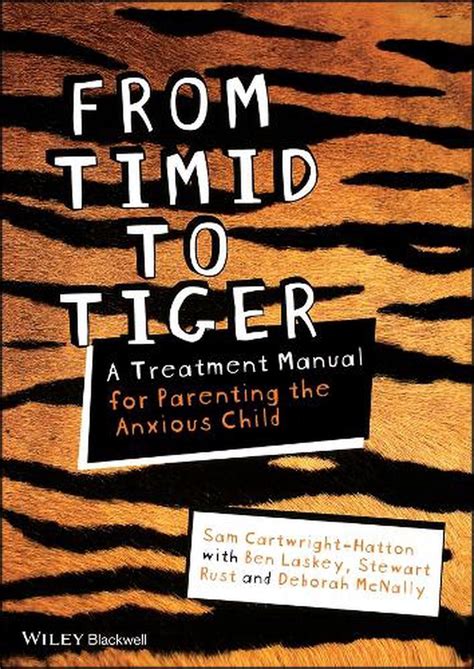 From timid to tiger a treatment manual for parenting the anxious child. - Mgc guidelines for good practice developing and training staff in.