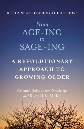 Read Online From Ageing To Sageing A Revolutionary Approach To Growing Older By Zalman Schachtershalomi
