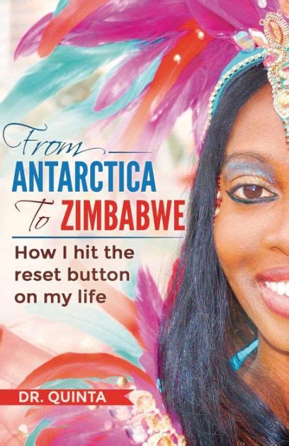 Read Online From Antarctica To Zimbabwe How I Hit The Reset Button On My Life By Quinta