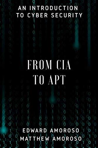 Read Online From Cia To Apt An Introduction To Cyber Security By Edward Amoroso