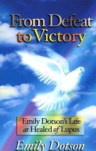 Download From Defeat To Victory Emily Dotsons Life As Healed Of Lupus By Emily Dotson