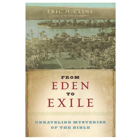 Read From Eden To Exile Unraveling Mysteries Of The Bible By Eric H Cline