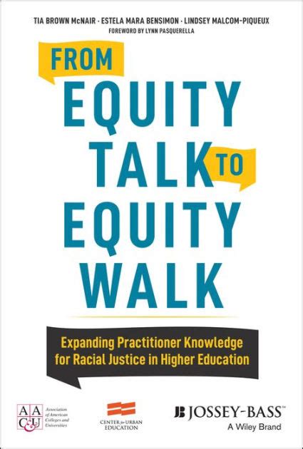 Download From Equity Talk To Equity Walk Expanding Practitioner Knowledge For Racial Justice In Higher Education By Tia Brown Mcnair