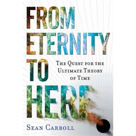 Download From Eternity To Here By Sean Carroll