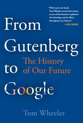 Download From Gutenberg To Google The History Of Our Future By Tom Wheeler