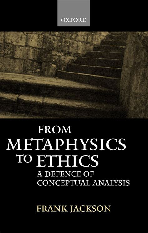 Read From Metaphysics To Ethics A Defence Of Conceptual Analysis By Frank Jackson