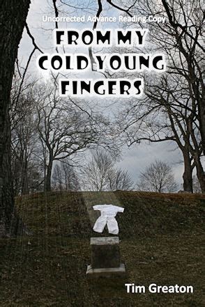 Read From My Cold Young Fingers By Tim Greaton