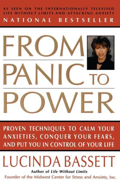 Download From Panic To Power Proven Techniques To Calm Your Anxieties Conquer Your Fears And Put You In Control Of Your Life By Lucinda Bassett