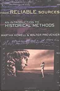 Read From Reliable Sources An Introduction To Historical Methodology By Martha C Howell