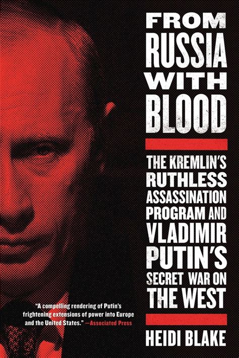 Download From Russia With Blood The Kremlins Ruthless Assassination Program And Vladimir Putins Secret War On The West By Heidi Blake