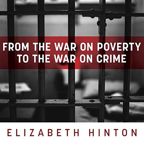 Full Download From The War On Poverty To The War On Crime By Elizabeth Hinton