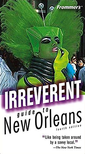 Frommers irreverent guide to new orleans irreverent guides. - Fondo documental del presidente agustín p. justo.