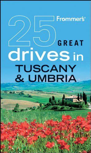 Download Frommers 25 Great Drives In Tuscany  Umbria By Michael Buttler
