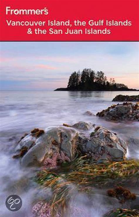 Full Download Frommers Vancouver Island The Gulf Islands  The San Juan Islands By Chris Mcbeath