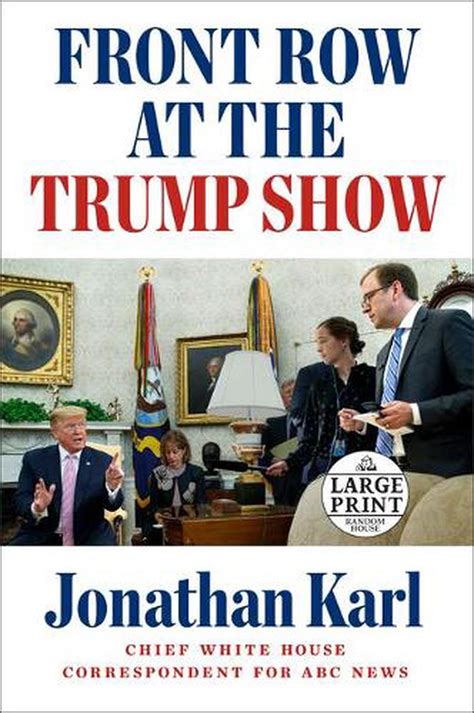 Read Front Row At The Trump Show By Jonathan Karl